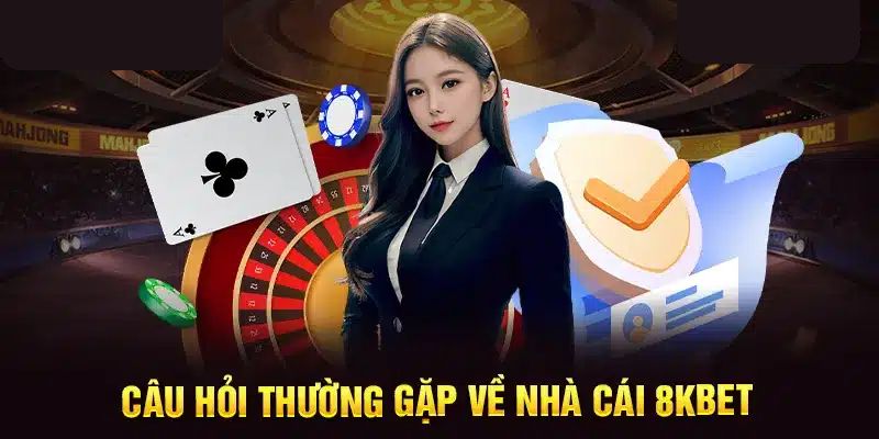 Câu hỏi thường gặp về độ uy tín và an toàn của 8kbet