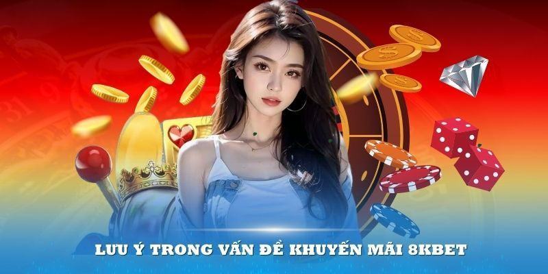 Chú ý cần nắm khi tham gia khuyến mãi người chơi mới ở nhà cái