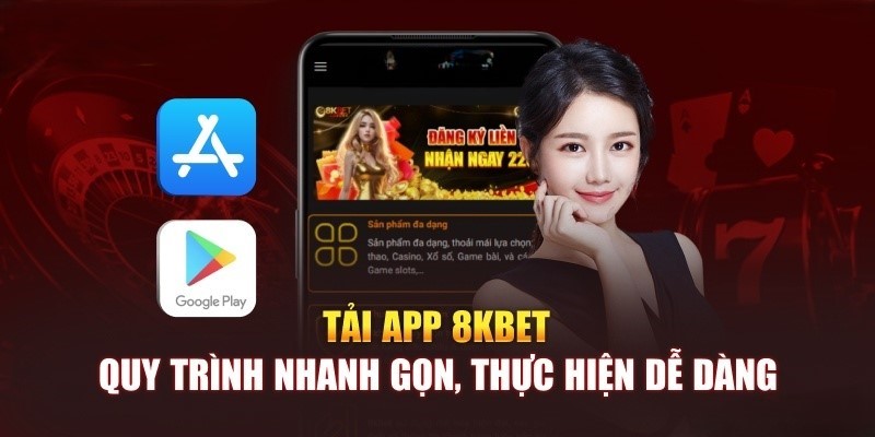 Tải app 8KBet với các bước thực hiện vô cùng đơn giản